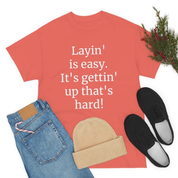 Layin' is easy. It's gettin' up that's hard! - Image 15