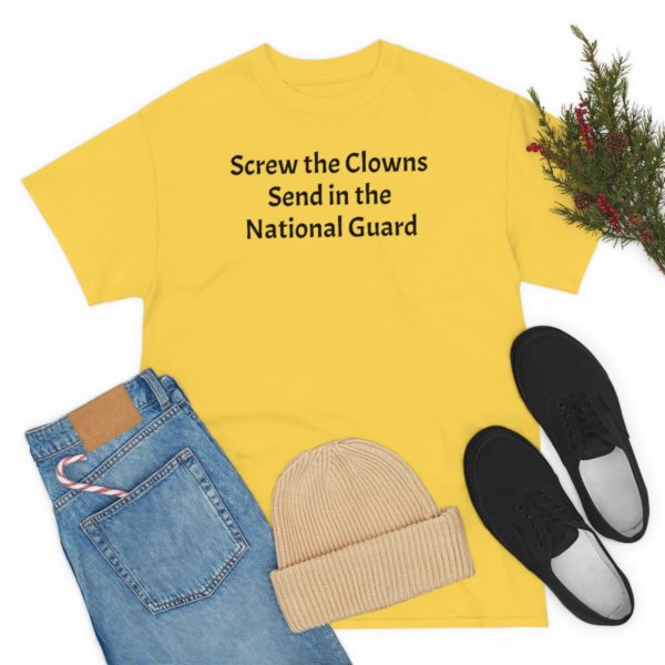 Screw the Clowns. Send in the National Guard! - Image 55