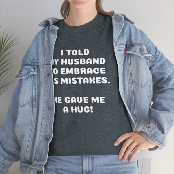 I Told My Husband to Embrace His Mistakes. He Gave Me a Hug! - Image 70