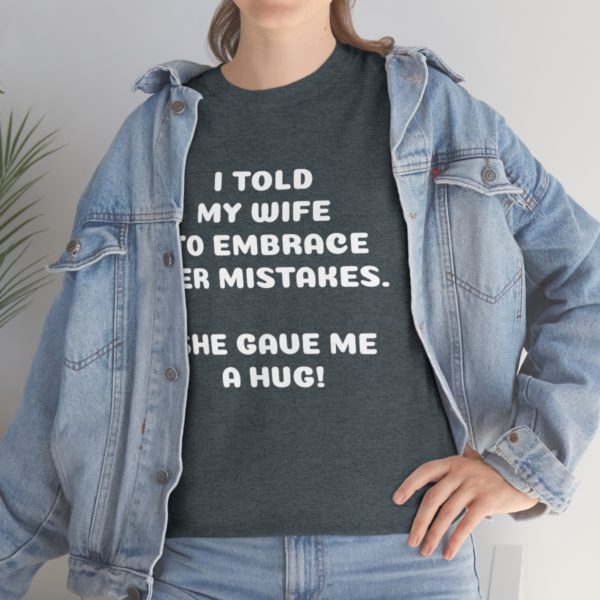 I Told My Wife to Embrace Her Mistakes. She Gave Me a Hug! - Image 70