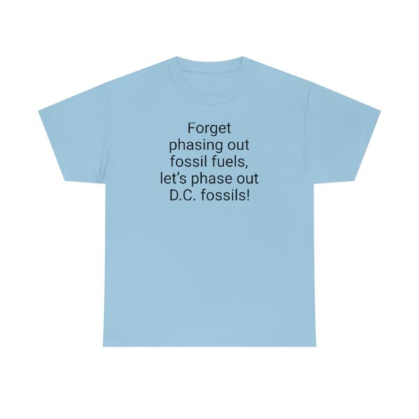 Forget phasing out fossil fuels, let’s phase out D.C. fossils!