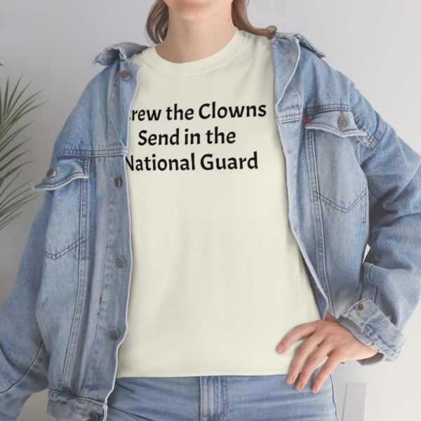 Screw the Clowns. Send in the National Guard! - Image 6