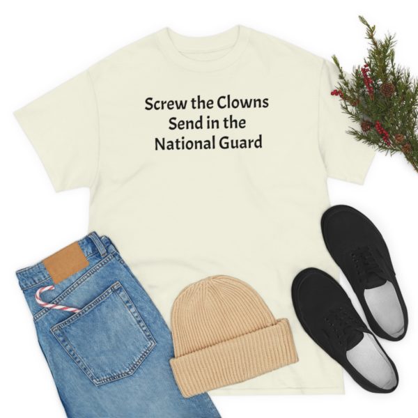 Screw the Clowns. Send in the National Guard! - Image 7