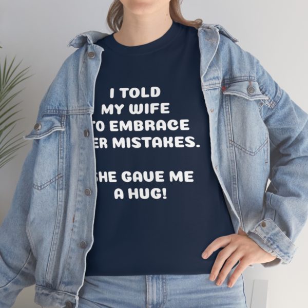 I Told My Wife to Embrace Her Mistakes. She Gave Me a Hug! - Image 94