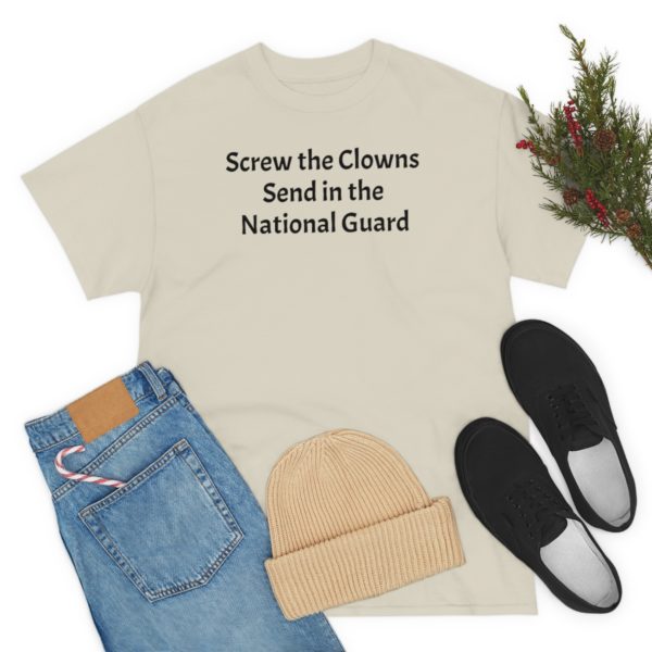 Screw the Clowns. Send in the National Guard! - Image 31