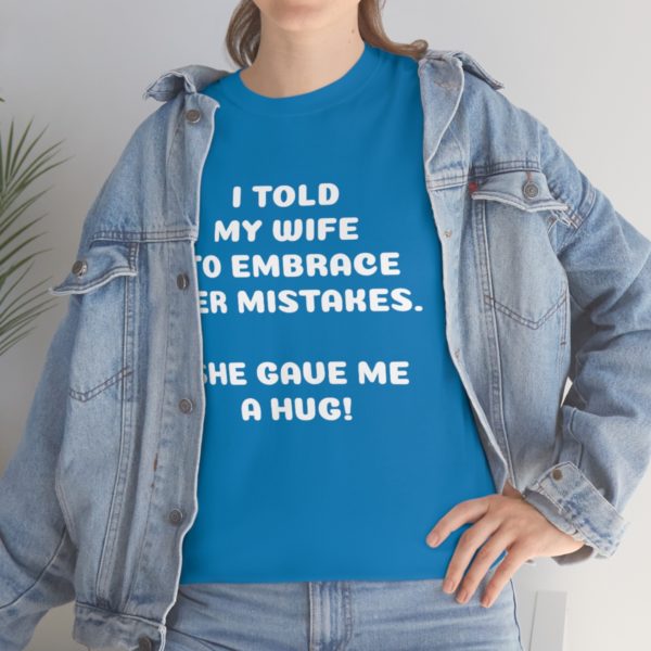 I Told My Wife to Embrace Her Mistakes. She Gave Me a Hug! - Image 78