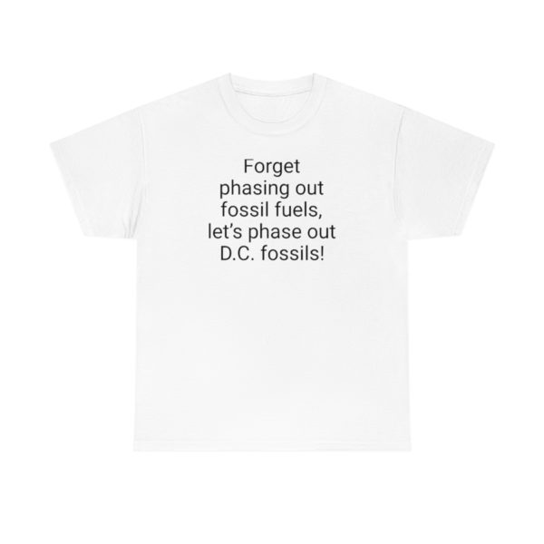 Forget phasing out fossil fuels, let’s phase out D.C. fossils! - Image 9