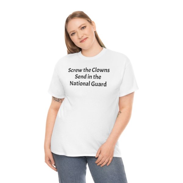 Screw the Clowns. Send in the National Guard! - Image 11