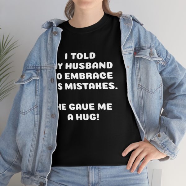 I Told My Husband to Embrace His Mistakes. He Gave Me a Hug! - Image 22