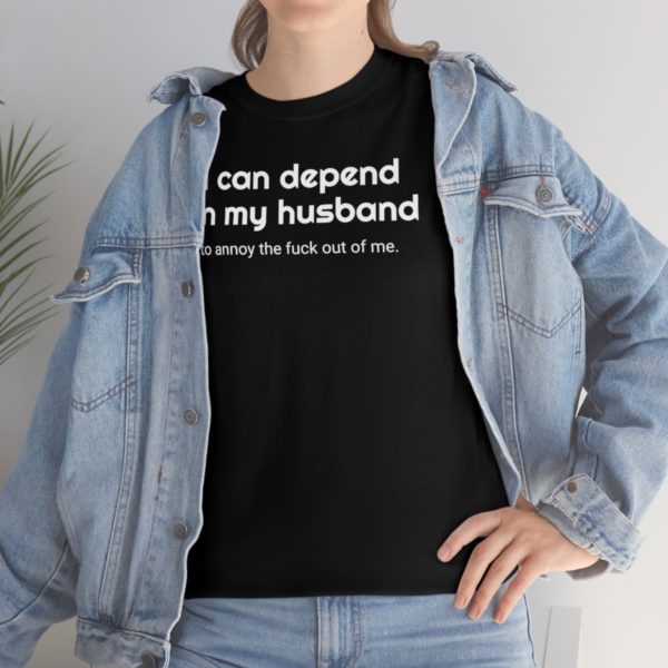 I can depend on my husband to annoy the fuck out of me. - Image 14