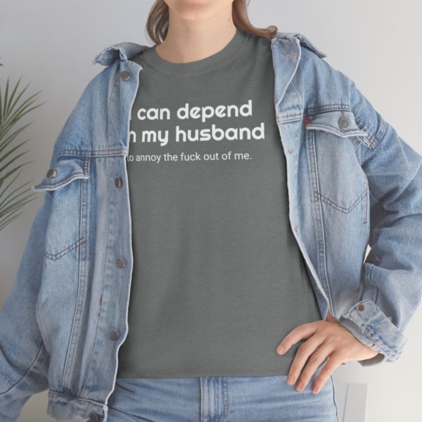 I can depend on my husband to annoy the fuck out of me. - Image 6