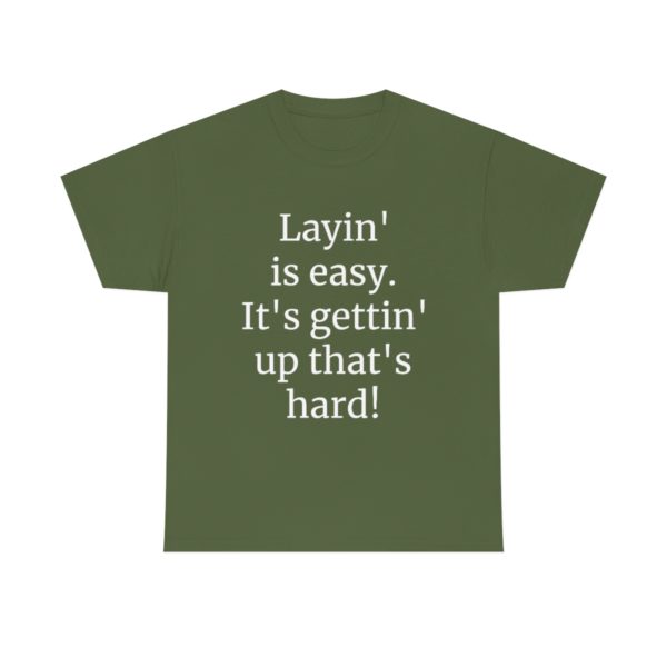 Layin' is easy. It's gettin' up that's hard! - Image 41