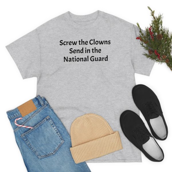 Screw the Clowns. Send in the National Guard! - Image 23